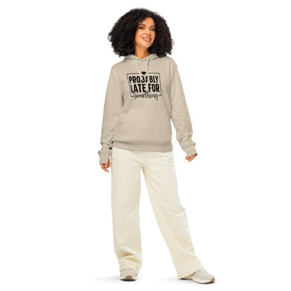 Probably Late for Everything | Unisex organic mid-weight hoodie