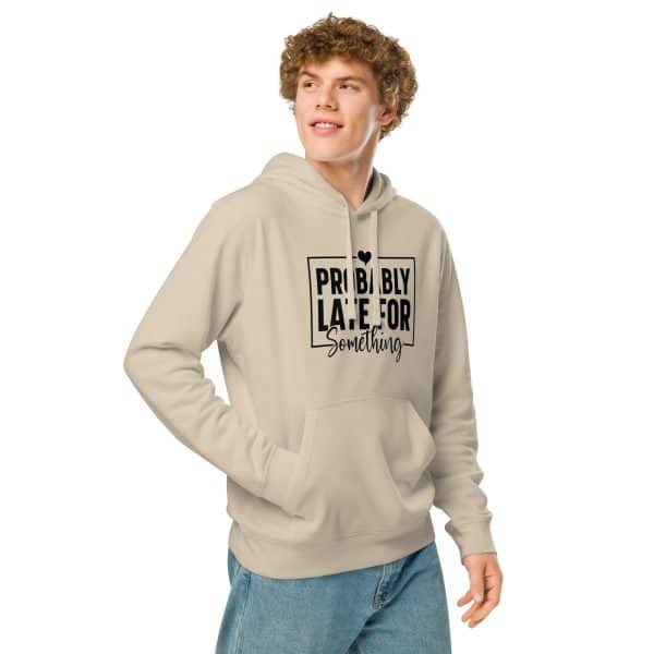 Probably Late for Everything | Unisex organic mid-weight hoodie