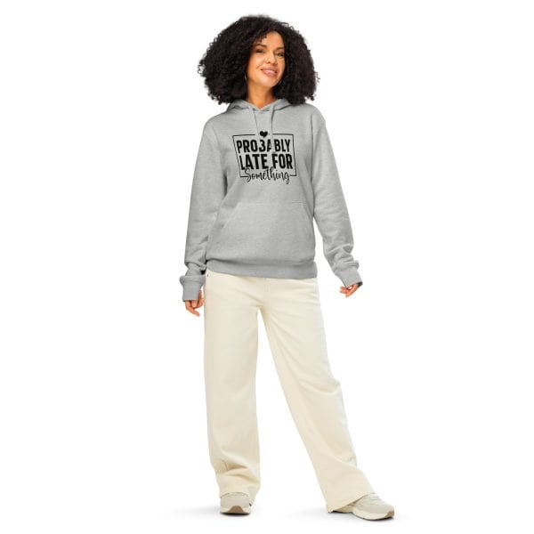 Probably Late for Everything | Unisex organic mid-weight hoodie