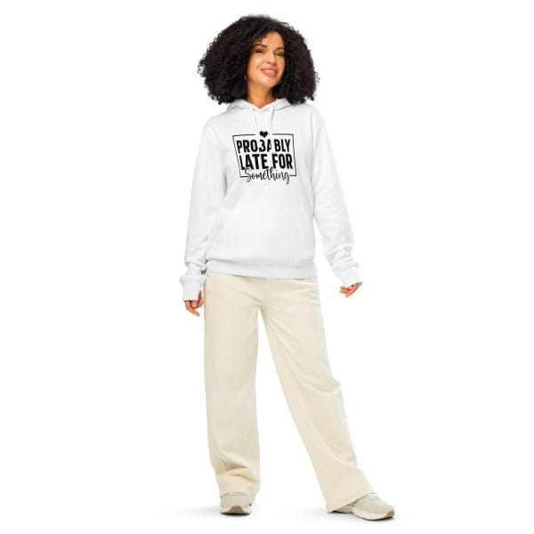 Probably Late for Everything | Unisex organic mid-weight hoodie