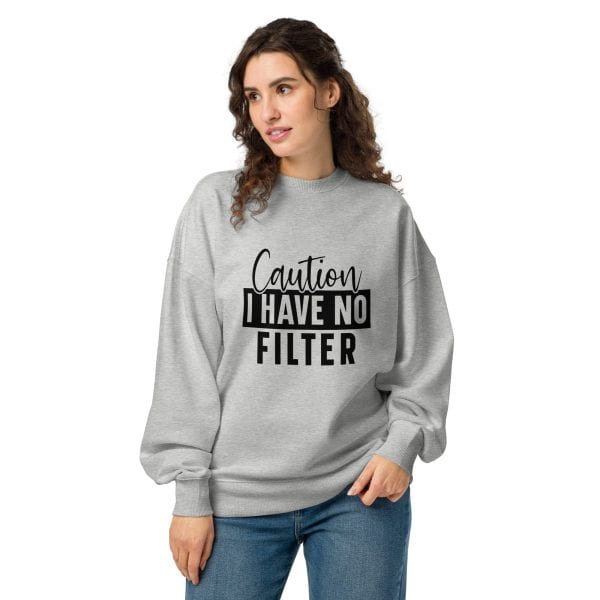 Caution I Have No Filter | Unisex organic oversized sweatshirt