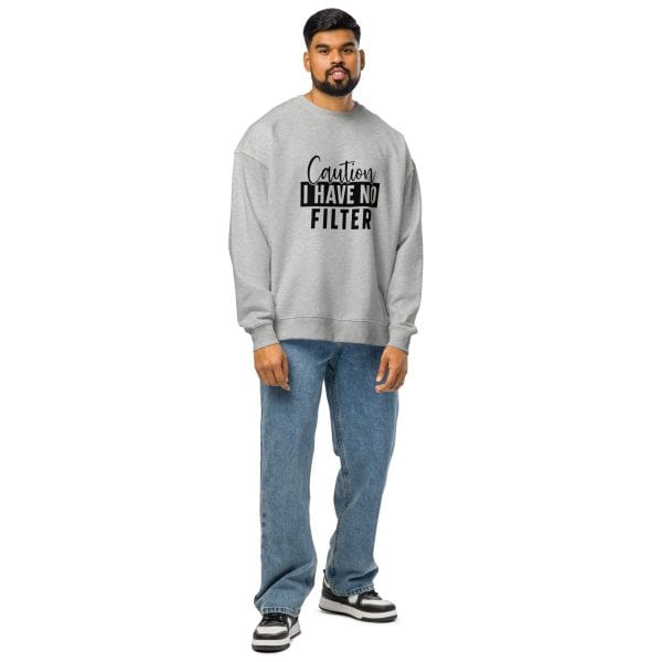 Caution I Have No Filter | Unisex organic oversized sweatshirt