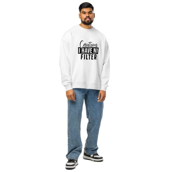 Caution I Have No Filter | Unisex organic oversized sweatshirt