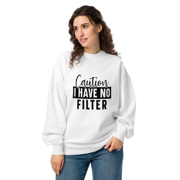 Caution I Have No Filter | Unisex organic oversized sweatshirt