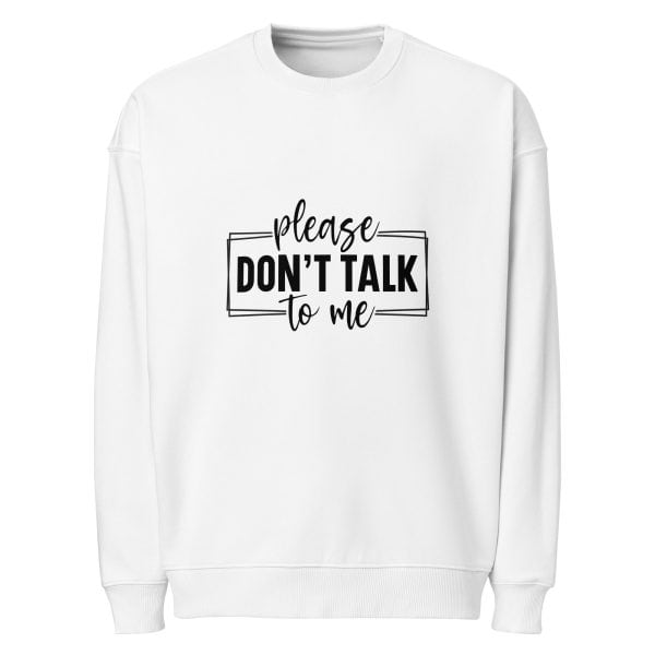 Don't Talk to Me | Unisex organic oversized sweatshirt