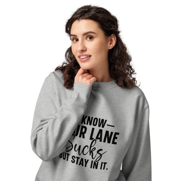 I Know Your Lane Sucks But Stay In It | Unisex organic sweatshirt