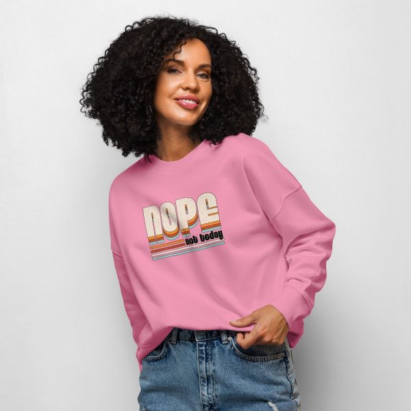 NOPE Not Today | Women’s organic crew neck sweatshirt