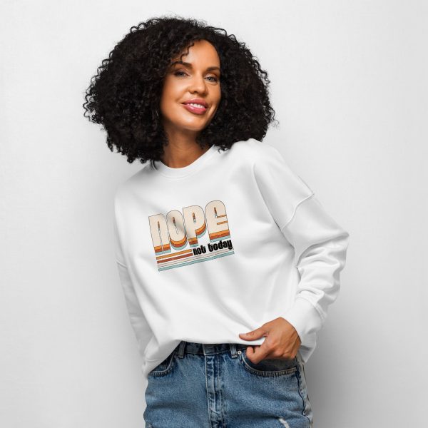 NOPE Not Today | Women’s organic crew neck sweatshirt